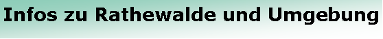 Textfeld: Infos zu Rathewalde und Umgebung